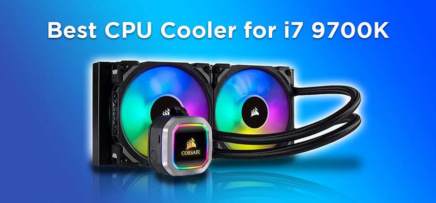 Best CPU Coolers for i7-9700K