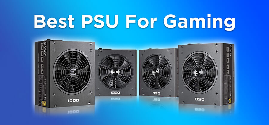 Best PSU For Gaming In 2021