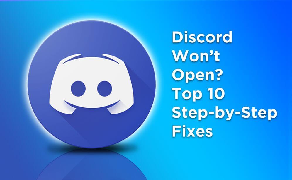 Discord Won’t Open? Here is How You can Fix