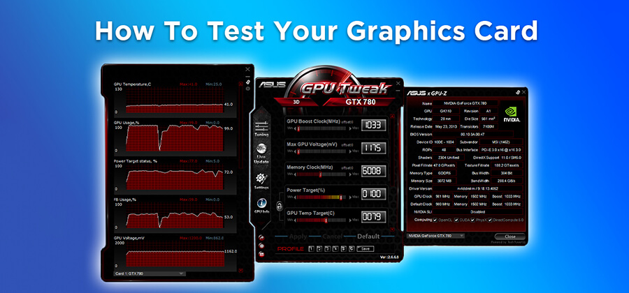 How To Test Your Graphics Card [Step by Step Guide]