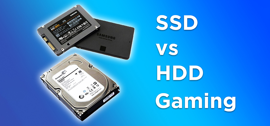 SSD VS HDD Gaming – Which One Is More Effective For Gaming?